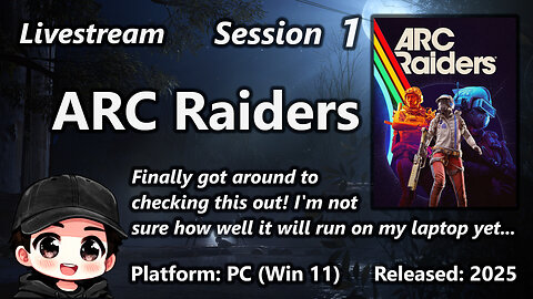 Session 1 of ARC Raiders (PC / Win11)