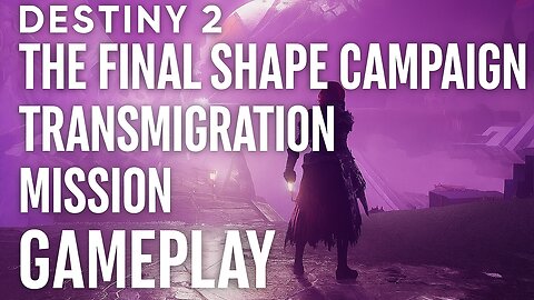 Destiny 2: The Final Shape Campaign – Transmigration Mission Gameplay