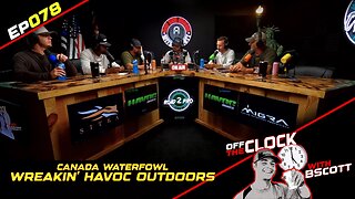 CANADA WATERFOWL - Wreakin' Havoc Outdoors | Ep078 | Off The Clock with B Scott