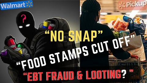 EBT FRAUD & LOOTING - No SNAP Benefits - Thanks Giving in Jeopardy