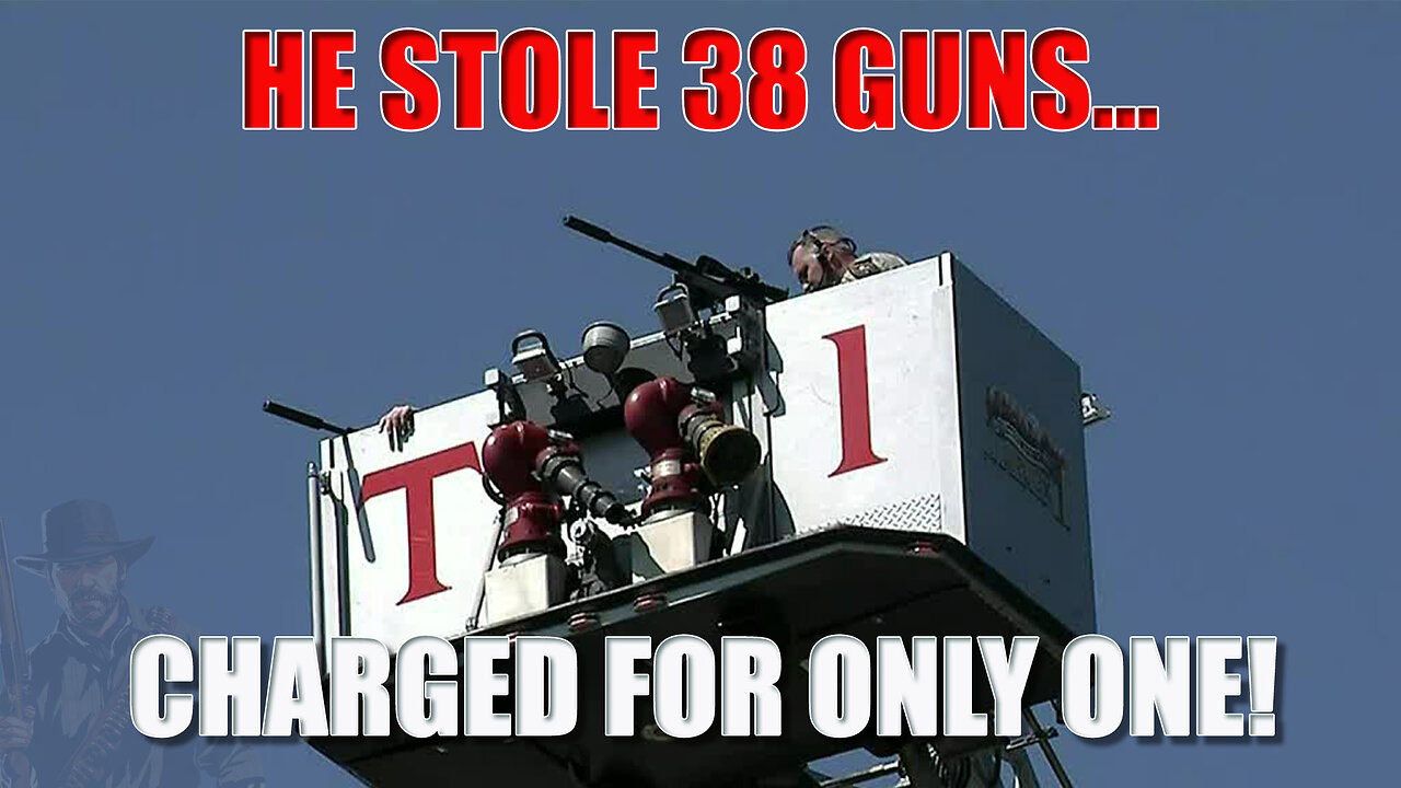 He stole 38 Guns, and only got charged for ONE!