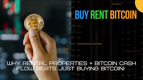 Why Rental Properties + Bitcoin Cash Flow Beats Just Buying Bitcoin!