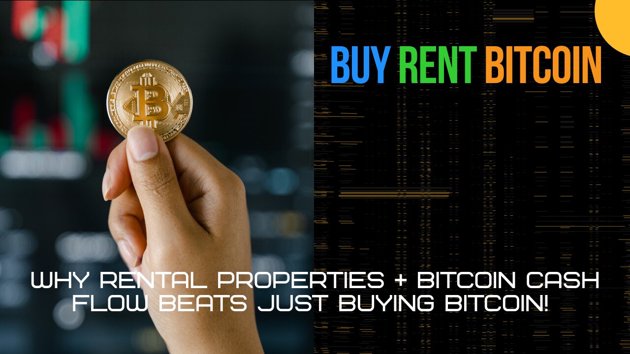 Why Rental Properties + Bitcoin Cash Flow Beats Just Buying Bitcoin!