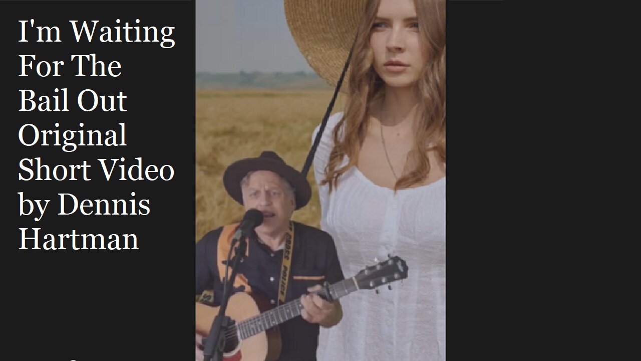 I'm Waiting For The Bail Out Short Video