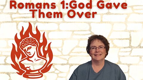 Romans 1 - God Gave Them Over