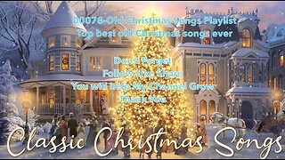 00078-#2 Old Christmas Songs Playlist Top best old Christmas songs ever. 🎅🏻☃️🎄