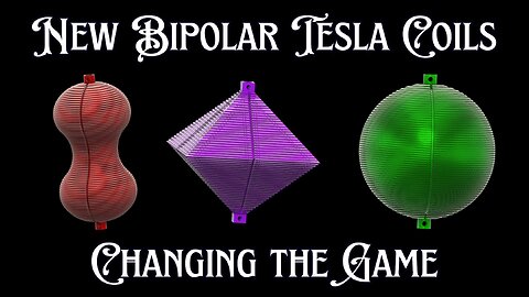 New Bipolar Tesla Coils "Changing the Game