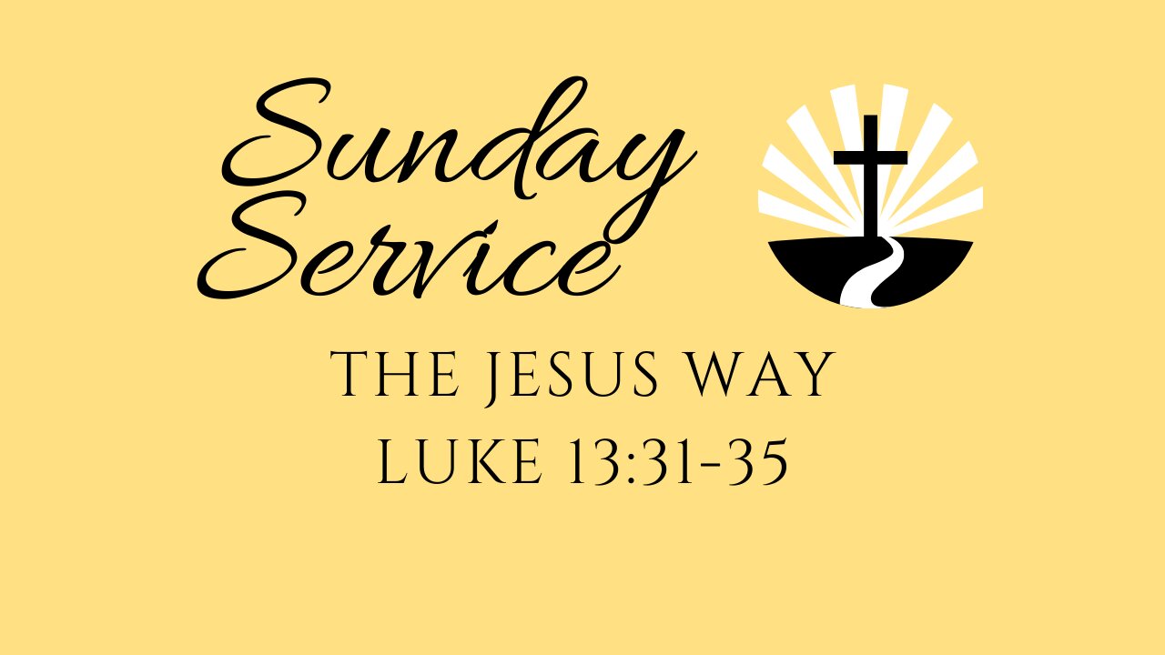 The Jesus Way | Luke 13:31-35 | Edward Avenue Baptist Church Sunday Service