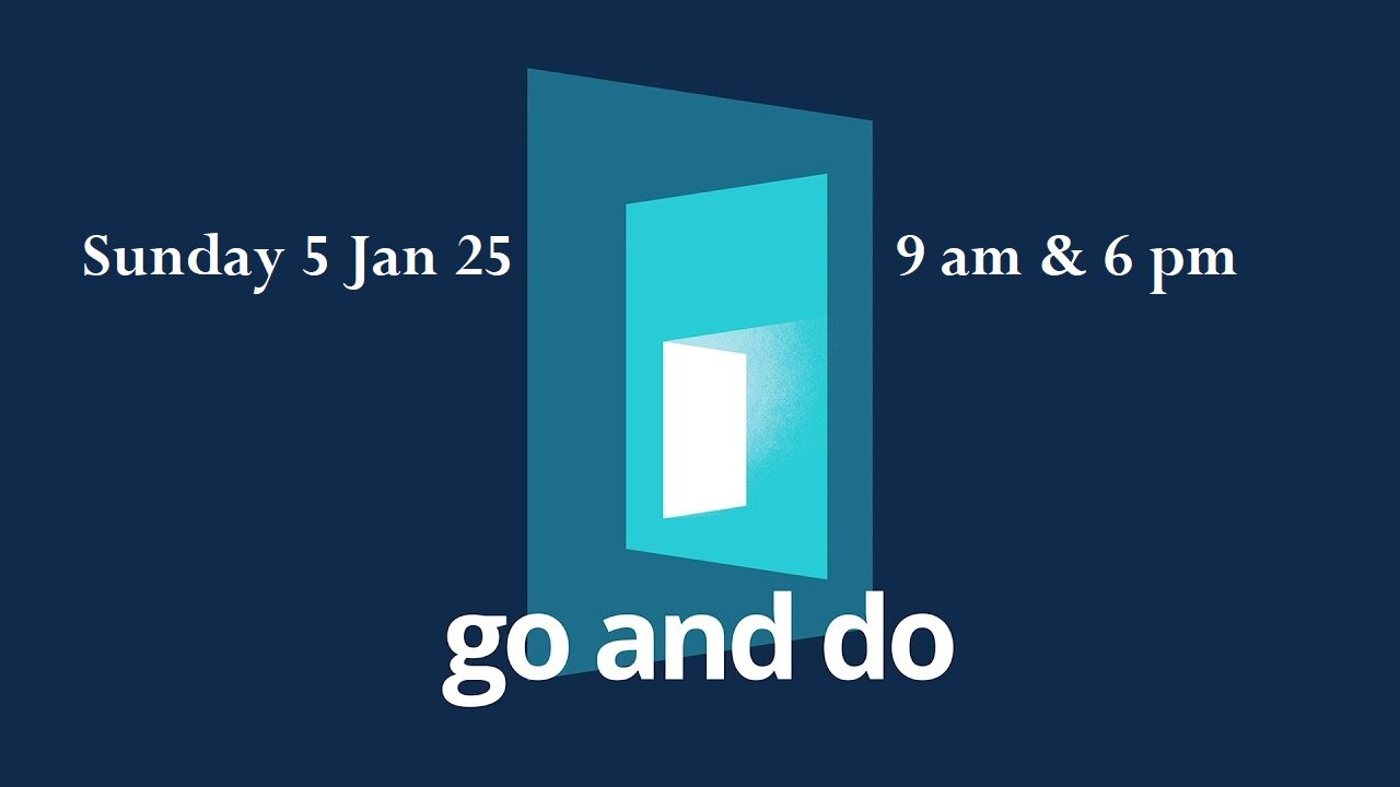 Go and Do by Pr Paddick - Laus Deo Min Int Online Church : Sunday Celebration Service 5 Jan 25