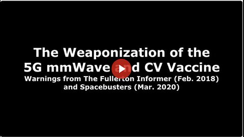 URGENT WARNING: The 5G mmWave & CV Vaccine Are Being Weaponized