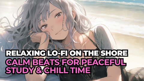 Beachside Lo-Fi Comfort