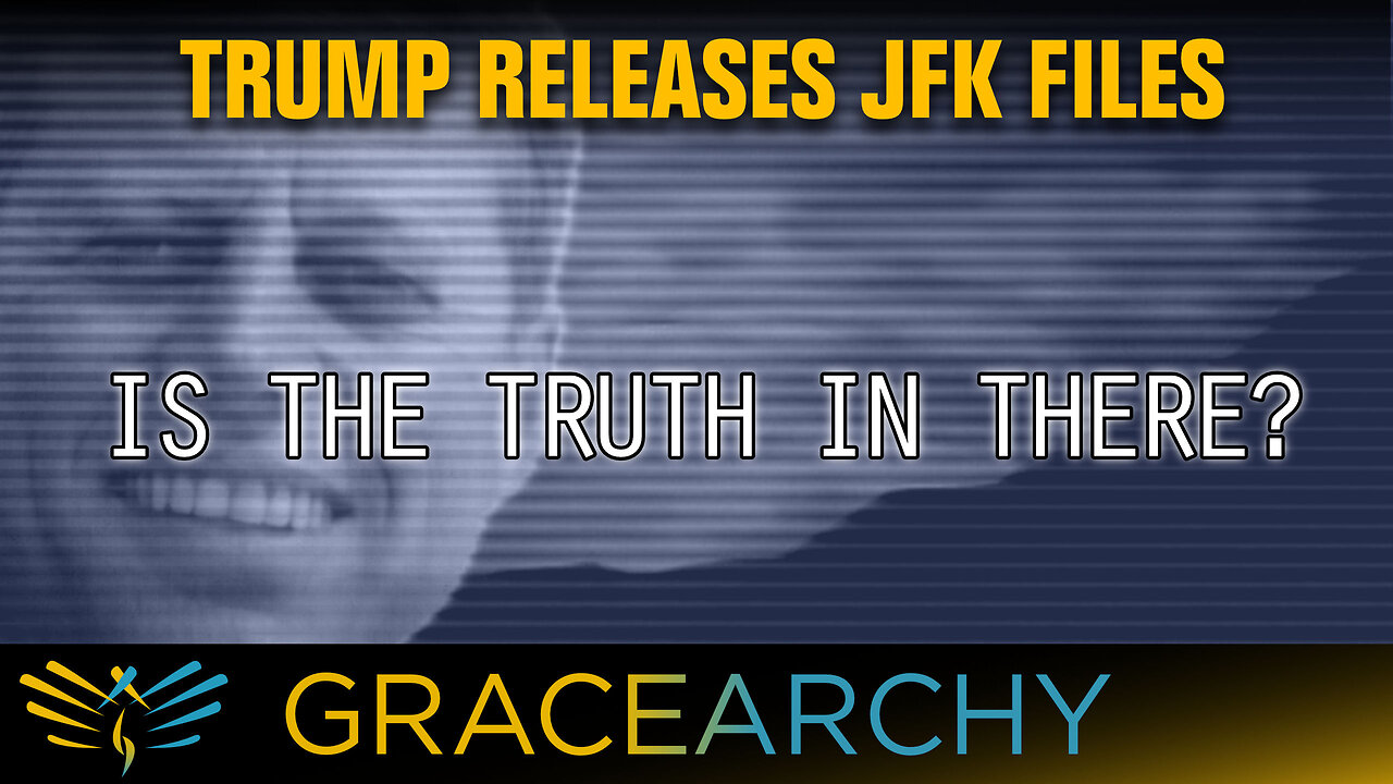 EP119: Trump's JFK Executive Order: Contents and Concerns - Gracearchy with Jim Babka