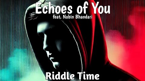 "Echoes of You" Lyrical Video feat. Nabin Bhandari | Original by Om Poudel as Riddle Time