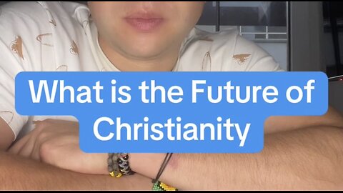 What is the Future of Christianity?