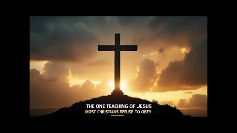 The One Teaching of Jesus Most Christians Refuse to Obey
