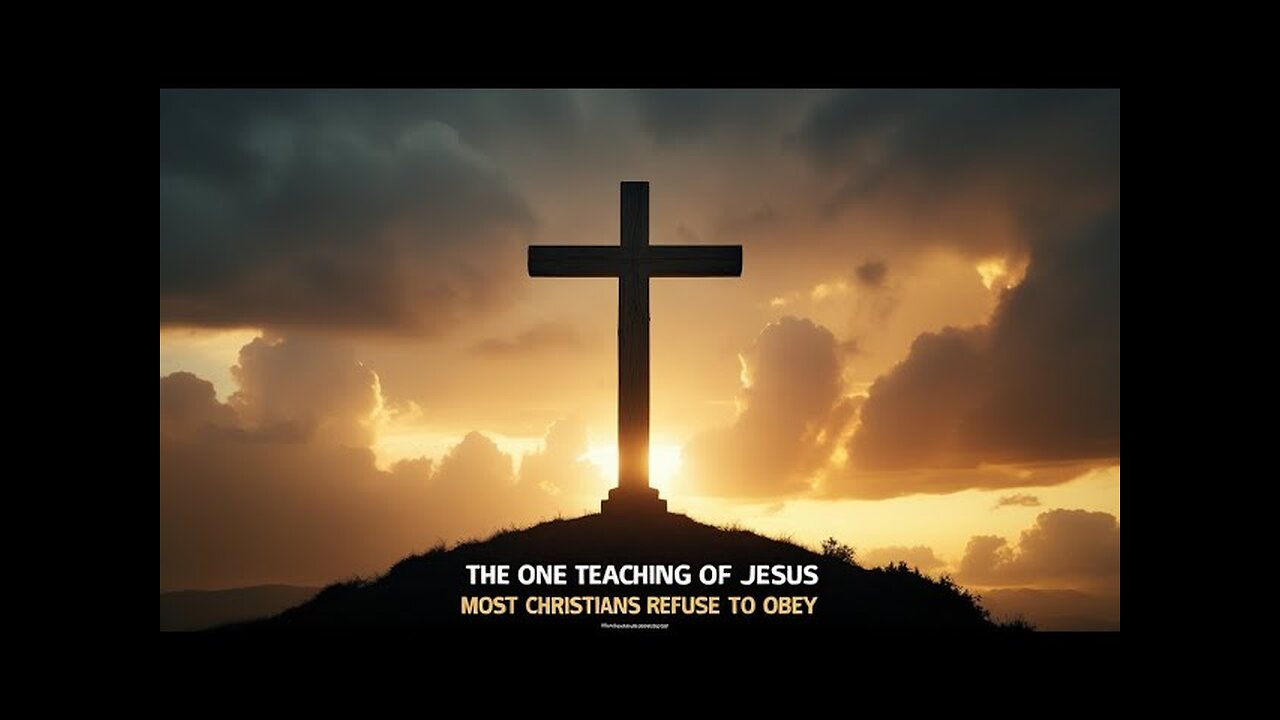 The One Teaching of Jesus Most Christians Refuse to Obey