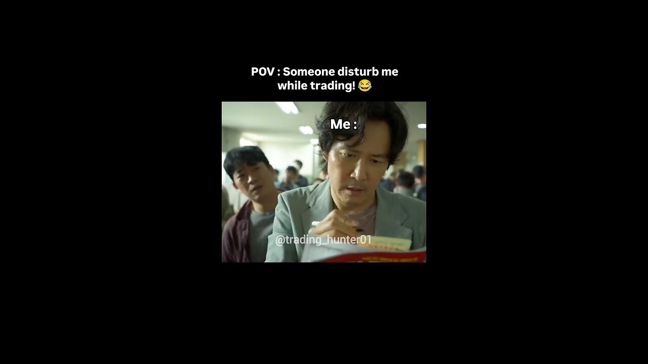 when someone disturbed you while trading