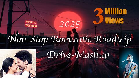 Romantic Roadtrip Mashup 2025