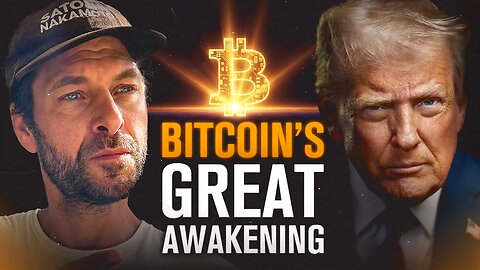Trump Destroys the Old Order — Bitcoin’s Great Awakening Has Begun | The Great Awakening