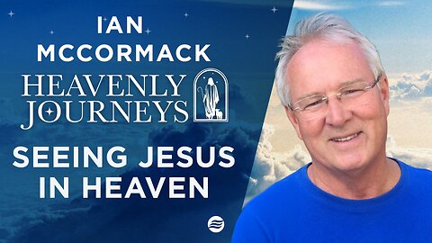 Ian McCormack: Seeing Jesus In Heaven | Nov 6 2025