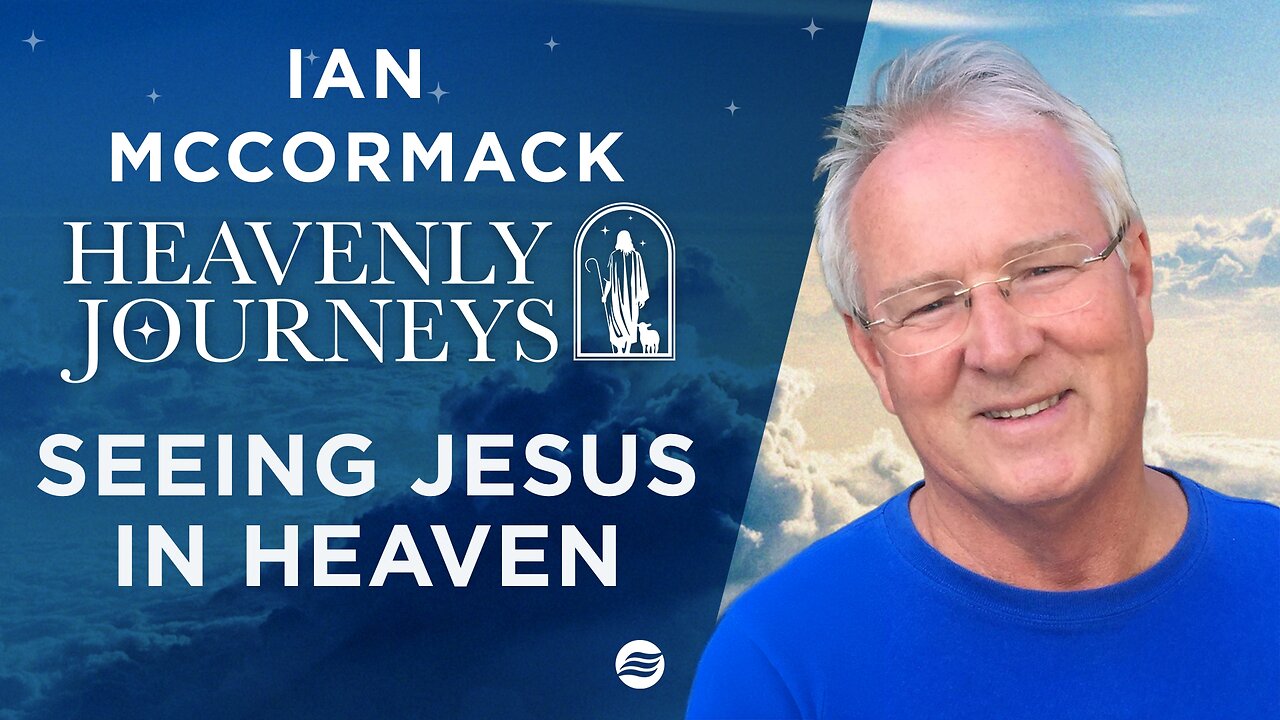 Ian McCormack: Seeing Jesus In Heaven | Nov 6 2025