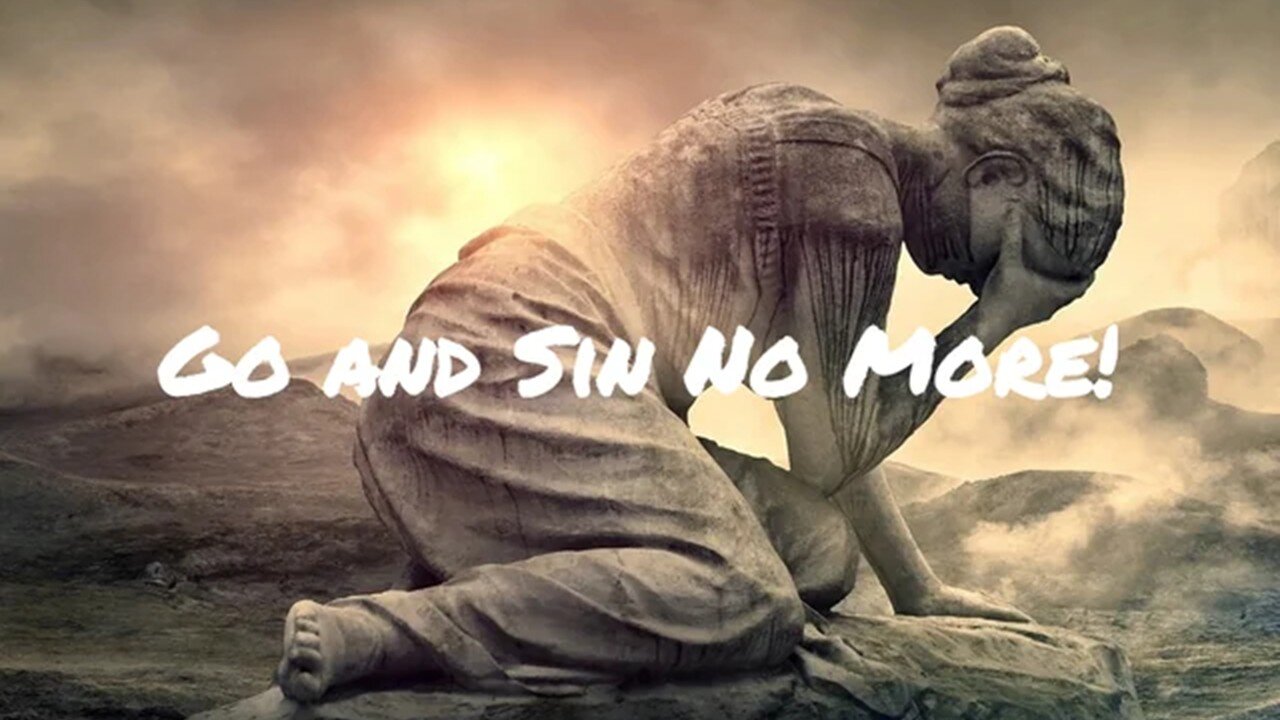 Go and Sin no More - Overcoming Sin through the Power of Christ