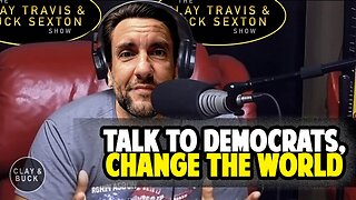 Don’t Cut Off Democrats -- Be There for Their Red Pill Moment | Clay and Buck