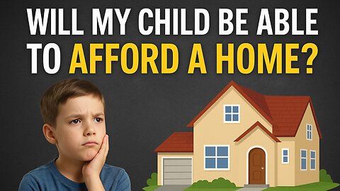 Will My Child Be Able to Afford a Home?