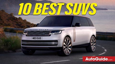 Top 10 Best SUVs We Drove in 2024