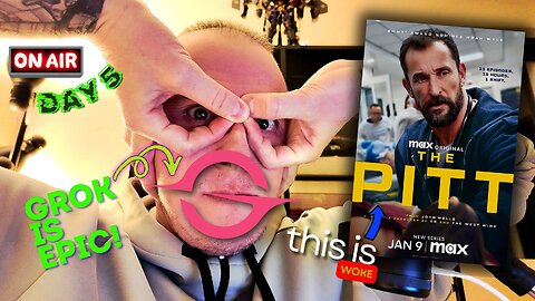 Day 5 of 365 HBO's The PITT - A WOKE MESS, but decent? And Grok is EPIC beyond words...