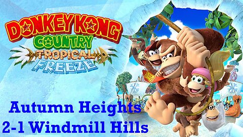 Donkey Kong Country Tropical Freeze: Autumn Height 2-1 Windmill Hills