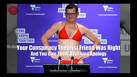 🚨 BREAKING: Your Conspiracy Theorist Friend Was Right (And You Owe Them A F*cking Apology) [NSFW]