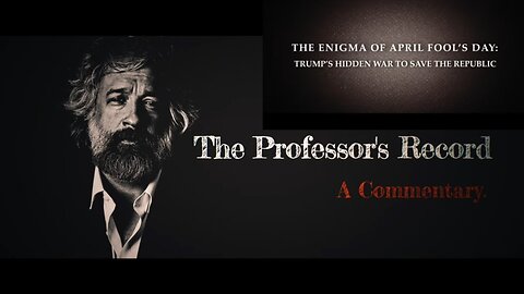 The Enigma of April Fool’s Day- Professor's Record 10/5/2025