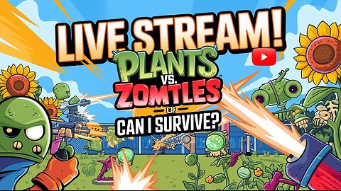 Plants vs Zombies live stream gameplay