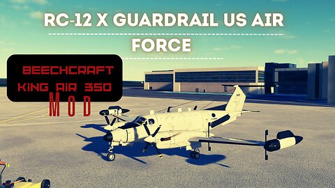 МОД НА BEECHCRAFT KING AIR 350 RC-12 X GUARDRAIL
