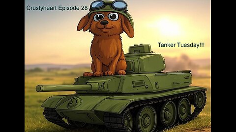 Crustyheart Live returns to Rumble! Tanker Tuesdays
