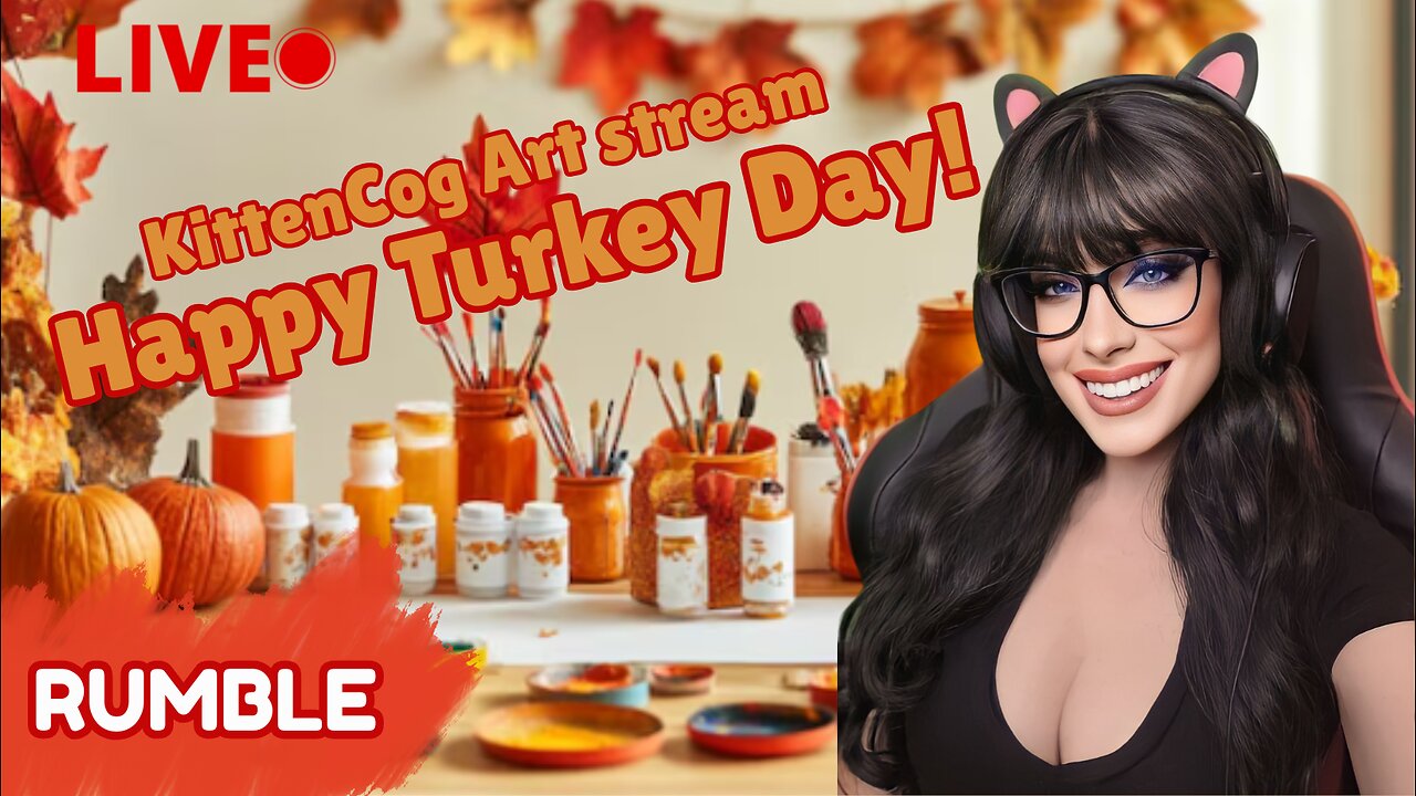 HAPPY TURKEY DAY! (ART AND CHILL) KITTENCOG TAKE OVER!