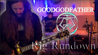 Xwan of Good God Father 🦎🎸🔥| Rig Rundown