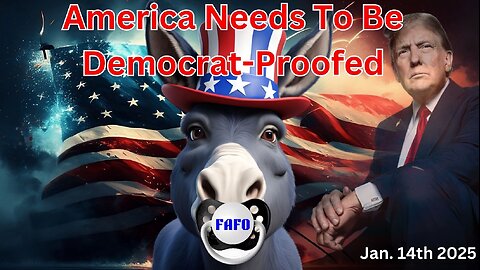 America Needs To Be Democrat-Proofed