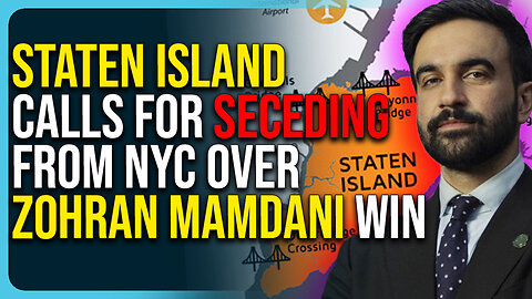 Staten Island Calls For Seceding From NYC Over Zohran Mamdani Win, NY Is Imploding