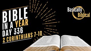 Day 336 – Godly Grief & Generous Grace: True Repentance — 2 Corinthians 7–10 | Bible In A Year (CSB)