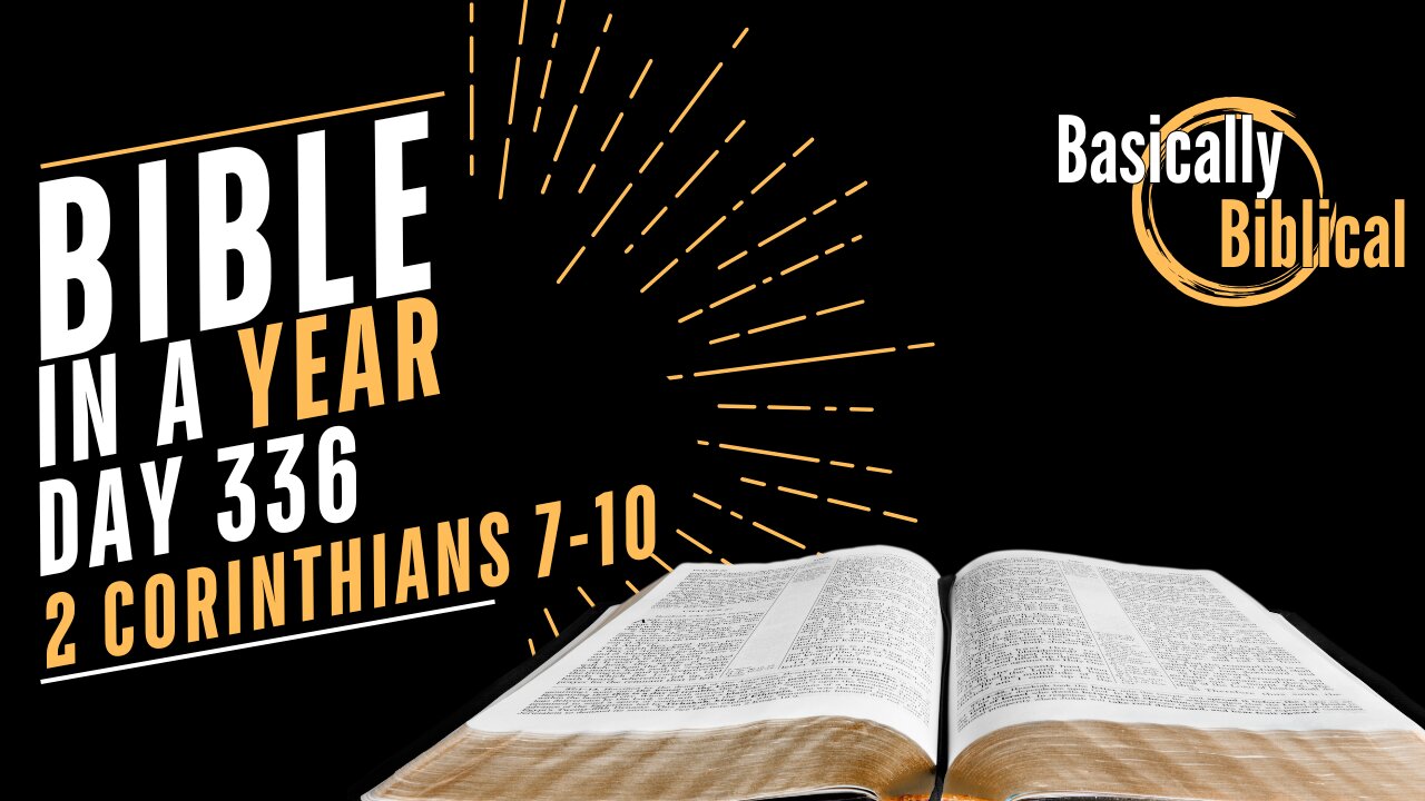 Day 336 – Godly Grief & Generous Grace: True Repentance — 2 Corinthians 7–10 | Bible In A Year (CSB)