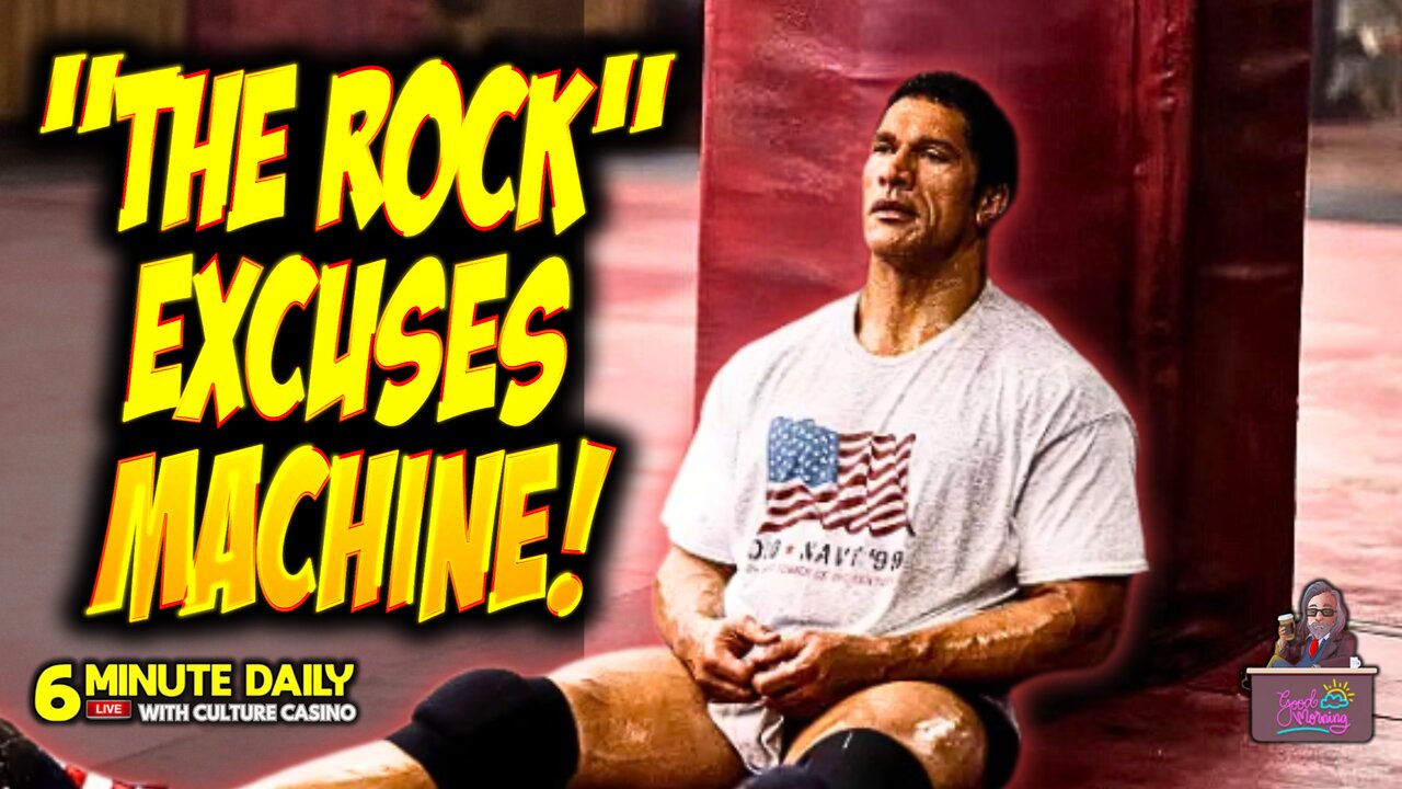 The Rock's Excuses Machine! - 6 Minute Daily - October 7