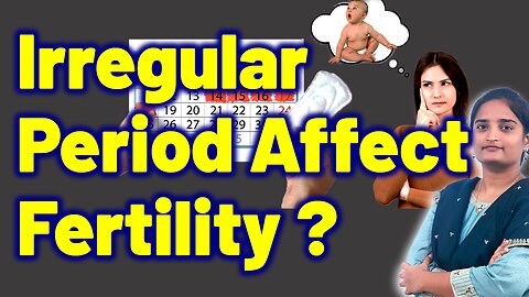 How Irregular Periods Causes Infertility? | Missed Periods Homeopathy, Medicine and Surgery cure