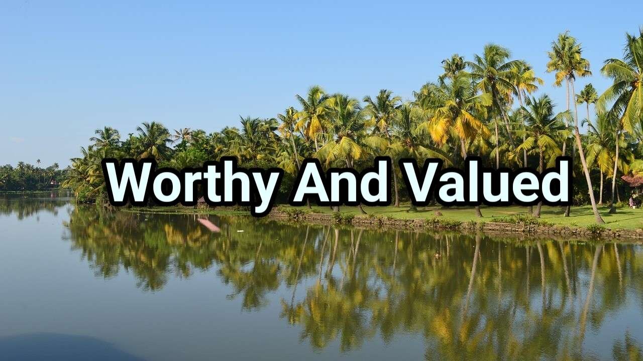 Worthy And Valued (Audio)