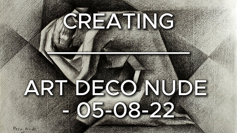 Creating Art Deco Nude – 05-08-22