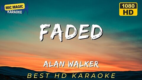 FADED - ALAN WALKER - BEST HD KARAOKE