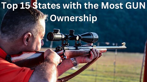 Top 15 states with the highest gun ownership rates in the U.S