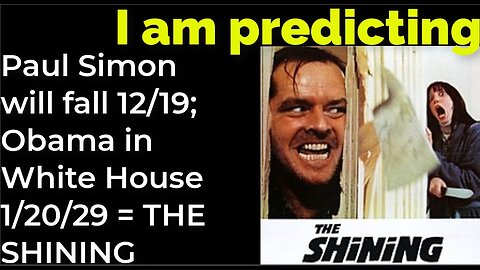 I am predicting: Paul Simon will fall, hit head Dec 19, Obamas in White House 1/20/29 = THE SHINING