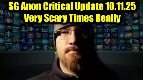 SG Anon Critical Update 10.11.25 - Very Scary Times Really
			